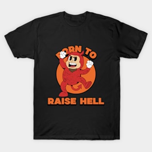 Born to raise hell T-Shirt